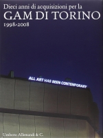 Dieci anni di acquisizioni per la GAM di Torino 1998-2008